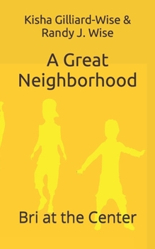 Paperback A Great Neighborhood: Bri at the Center Book