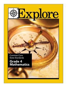 Paperback Explore Common Core State Standards Grade 4 Mathematics Book