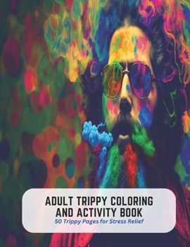 Paperback Adult Trippy Coloring and Activity Book: 50 Trippy Pages for Stress Relief Book