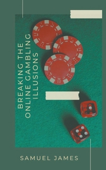 Breaking the Online Gambling Illusions