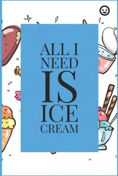 Ice cream Journal: I scream, you scream, we all scream for ice cream! Everyone loves ice cream journal book, 120 page, 6" x 9"