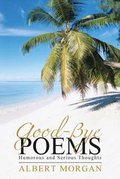 Paperback Good-Bye Poems: Humorous and Serious Thoughts Book