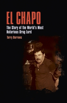 Paperback El Chapo: The Story of the World's Most Notorious Drug Lord Book