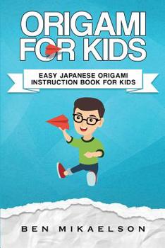 Paperback Origami For Kids: Easy Japanese Origami Instruction Book For Kids Book