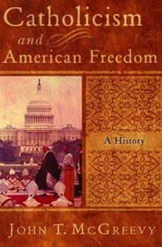 Hardcover Catholicism and American Freedom: A History Book