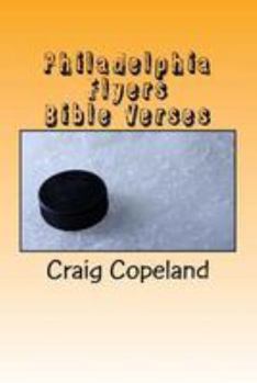 Paperback Philadelphia Flyers Bible Verses: 101 Motivational Verses For The Believer Book