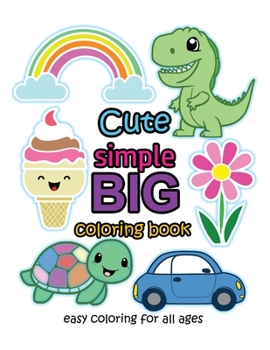 Paperback Cute Simple Big Coloring Book: Easy Coloring for All Ages Book