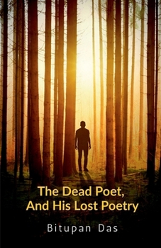 The Dead Poet, And His Lost Poetry