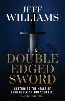Paperback The Double Edged Sword: Cutting to the Heart of Your Business and Your Life Book