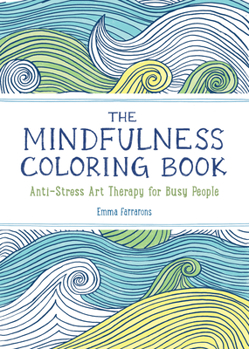 Paperback The Mindfulness Coloring Book: Relaxing, Anti-Stress Nature Patterns and Soothing Designs Book