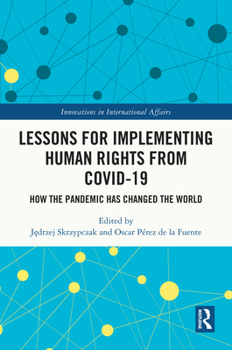 Hardcover Lessons for Implementing Human Rights from COVID-19: How the Pandemic Has Changed the World Book