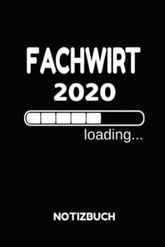 Fachwirt 2020 Loading Notizbuch: Notizheft Tagebuch Journal Aufgabenheft für angehende Fachwirte - Beruf Weiterbildung Studium Arbeit - 110 karierte Seiten im praktischen A5 Format (German Edition)