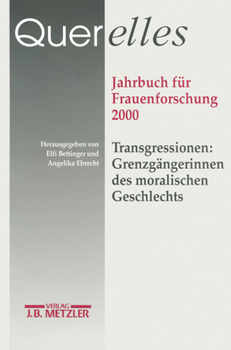 Paperback Querelles. Jahrbuch Für Frauenforschung 2000: Band 5: Transgressionen: Grenzgängerinnen Des Moralischen Geschlechts [German] Book