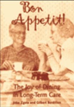 Paperback Bon Appetit! the Joy of Dining in Long-Term Care [Large Print] Book