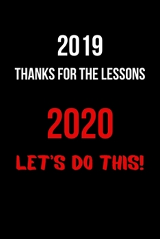 Paperback 2019 Thanks for the Lessons 2020 Let's Do This!: Inspirational Quotes Blank Lined Journal Book