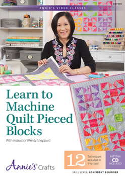 DVD Learn to Machine Quilt Pieced Blocks Class DVD: With Instructor Wendy Sheppard Book