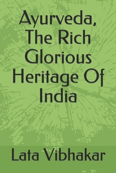 Paperback Ayurveda, The Rich Glorious Heritage Of India Book