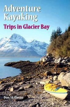 Paperback Adventure Kayaking: Glacier Bay Book