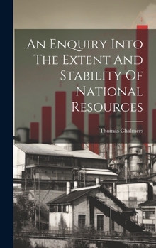 Hardcover An Enquiry Into The Extent And Stability Of National Resources Book