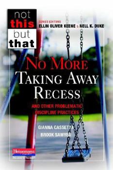 Paperback No More Taking Away Recess and Other Problematic Discipline Practices Book