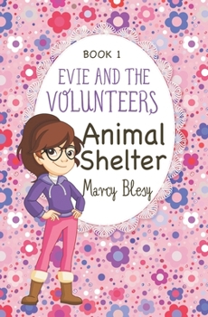 Paperback Evie and the Volunteers: Animal Shelter, Book 1 Book