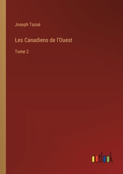 Paperback Les Canadiens de l'Ouest: Tome 2 [French] Book