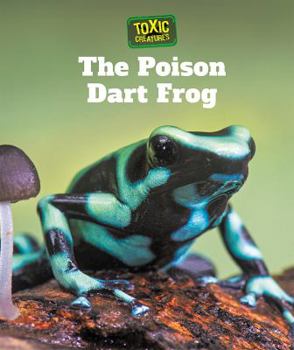 Library Binding The Poison Dart Frog Book