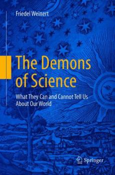 Paperback The Demons of Science: What They Can and Cannot Tell Us about Our World Book