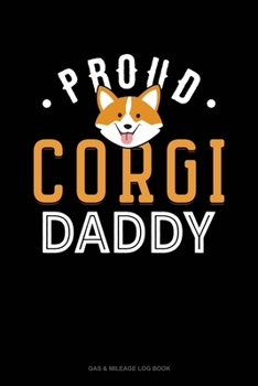 Proud Corgi Daddy: Gas & Mileage Log Book