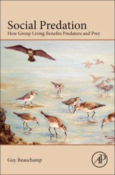 Paperback Social Predation: How Group Living Benefits Predators and Prey Book