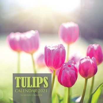 Paperback Tulips Calendar 2021: 16 Month Calendar Book