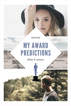 My Award Predictions: Journal, Shopping list and Monthly planner for your viewing party • Perfect portable size: 6" x 9" (15.24 x 22.86 cm)