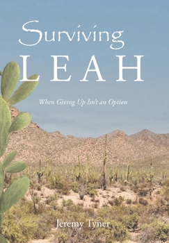 Hardcover Surviving Leah: When Giving Up Isn't an Option Book