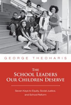 Paperback The School Leaders Our Children Deserve: Seven Keys to Equity, Social Justice, and School Reform Book