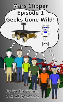 Paperback Mars Clipper - Episode 1 - Geeks Gone Wild! Book