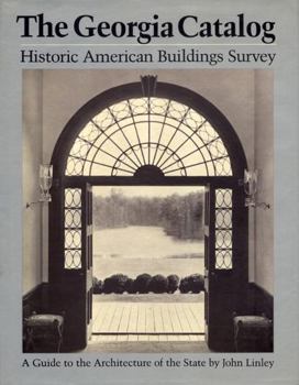 Hardcover The Georgia Catalog: Historic American Buildings Survey. a Guide to the Architecture of the State (Wormsloe Foundation Publications) Book