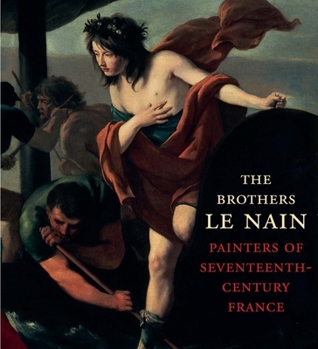 Hardcover The Brothers Le Nain: Painters of Seventeenth-Century France Book