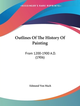 Outlines of the History of Painting From 1200-1900 A.D.