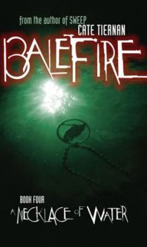 A Necklace of Water - Book #4 of the Balefire