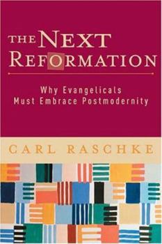 Paperback The Next Reformation: Why Evangelicals Must Embrace Postmodernity Book