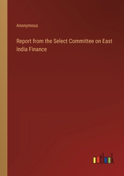 Report from the Select Committee on East India Finance