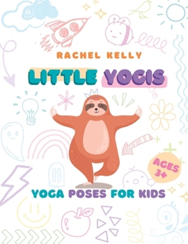 Paperback Little Yogis: Yoga Poses For Kids Book