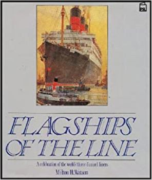 Hardcover Flagships of the Line: A Celebration of the World's Three-Funnel Liners Book