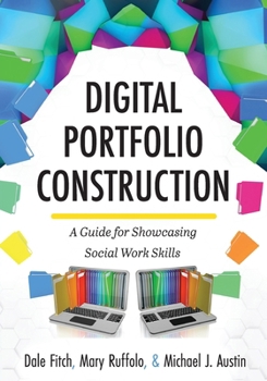 Paperback Digital Portfolio Construction: A Guide for Showcasing Social Work Skills Book