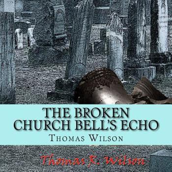 Paperback The Broken Church Bell's Echo Book