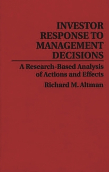 Hardcover Investor Response to Management Decisions: A Research-Based Analysis of Actions and Effects Book