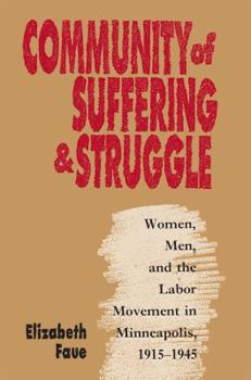 Paperback Community of Suffering and Struggle: Women, Men, and the Labor Movement in Minneapolis, 1915-1945 Book