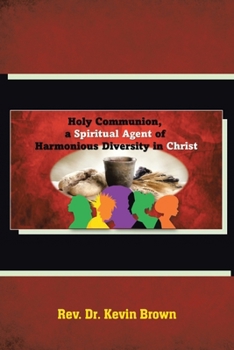 Paperback Holy Communion, a Spiritual Agent of Harmonious Diversity in Christ Book