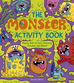 Paperback The Monster Activity Book: Mazes, Dot to Dot, Drawing, Puzzles, and More! Book