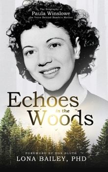Echoes of the Woods: The Biography of Paula Winslowe, the Voice Behind Bambi's Mother